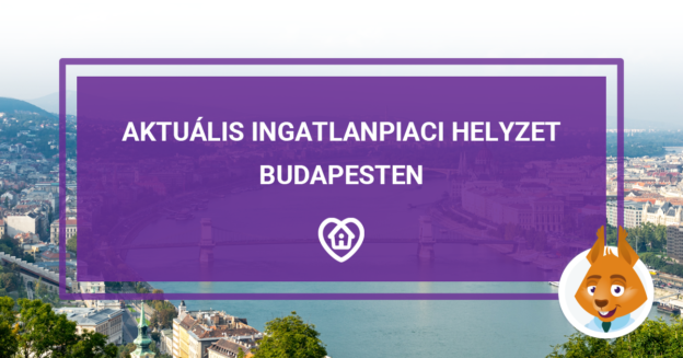 Aktuális ingatlanpiaci helyzet Budapesten